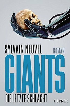 Giants: Die letzte Schlacht by Sylvain Neuvel