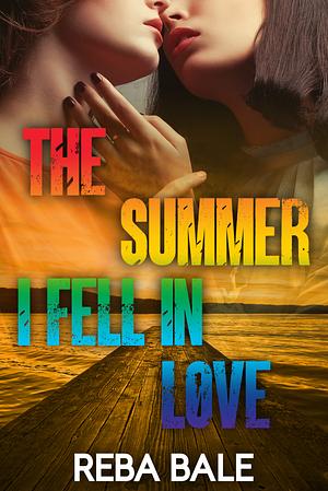 The Summer I Fell In Love by Reba Bale