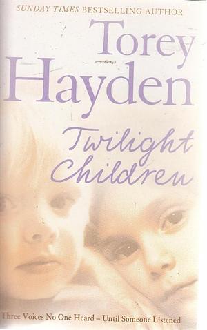 Xtwilight Children Pb by Torey Hayden, Torey Hayden