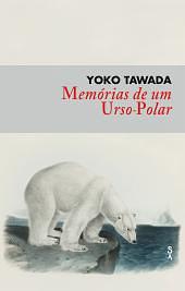 Memórias de um urso polar  by Yōko Tawada