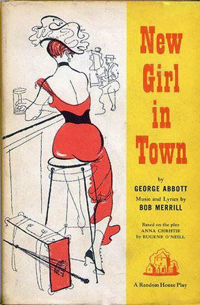 New Girl in Town: A New Musical by Bob Merrill, George Abbott