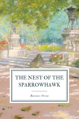 The Nest of the Sparrowhawk by Baroness Orczy