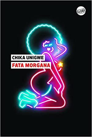 Fata Morgana by Chika Unigwe