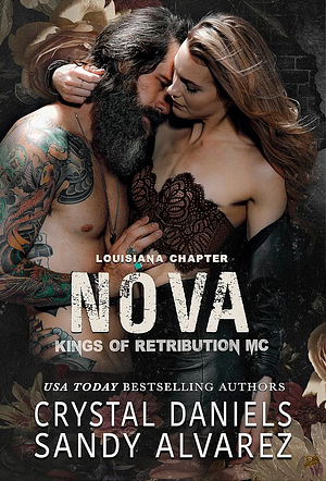 Nova: Kings of Retribution MC, Louisiana by Crystal Daniels & Sandy Alvarez