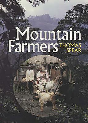 Mountain Farmers: Moral Economies of Land & Agricultural Development in Arusha & Meru by Thomas Spear