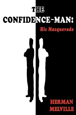 The Confidence-Man: His Masquerade by Herman Melville