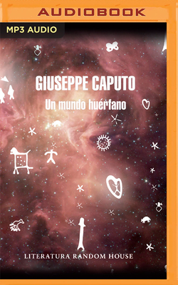 Un Mundo Huérfano (Narración En Castellano) by Giuseppe Caputo