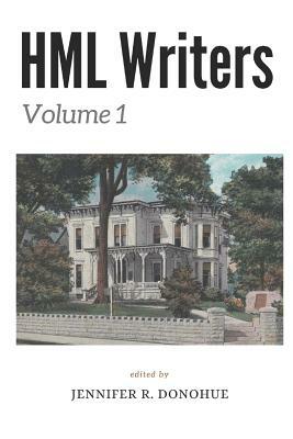 Hml Writers Volume 1 by Jennifer R. Donohue