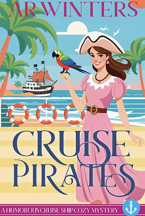 Cruise Pirates by AR Winters