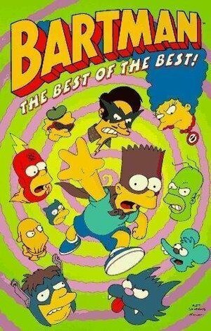 Bartman: The Best of the Best by Matt Groening