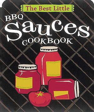 The Best Little BBQ Sauces Cookbook by Karen Adler