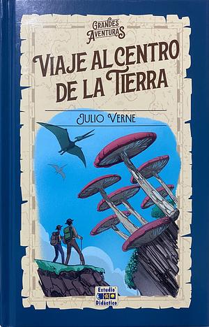 Viaje al Centro de la Tierra by Jules Verne