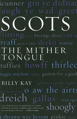 Scots: The Mither Toungue by Billy Kay