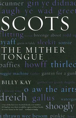 Scots: The Mither Toungue by Billy Kay