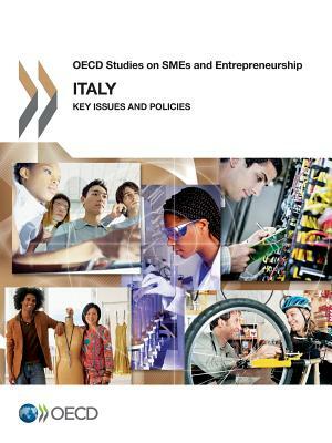 OECD Studies on Smes and Entrepreneurship Italy: Key Issues and Policies by OECD