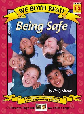 Being Safe: Level 1-2 by Sindy McKay
