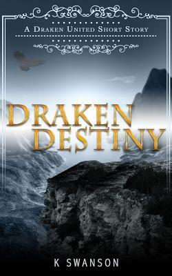 Draken Destiny by K. Swanson
