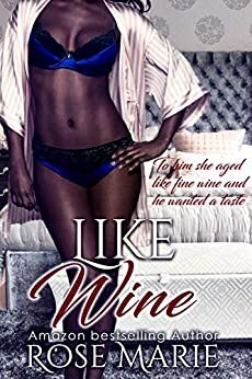 Like Wine by Sandra Perez, Pedro Gomez-Nunez, Rose Marie