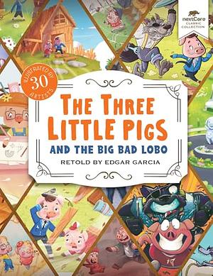 The Three Little Pigs and the Big Bad Lobo by Edgar Garcia