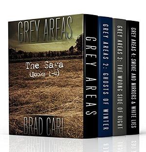 Grey Areas - The Saga by Brad Carl, Brad Carl