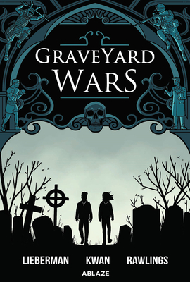 Graveyard Wars, Vol. 1 by A.J. Lieberman