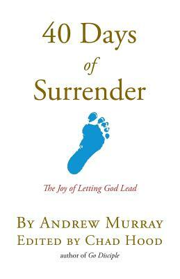 40 Days Of Surrender: The Joy of Letting God Lead by Andrew Murray