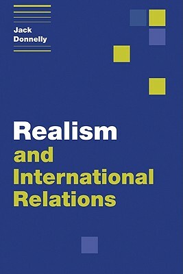 Realism and International Relations by Jack Donnelly, Donnelly Jack