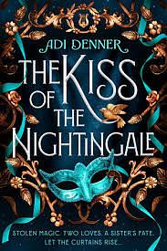 The Kiss of the Nightingale - Advance Reader Copy by Adi Denner