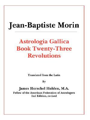 Astrologia Gallica Book 23 by J-B Morin
