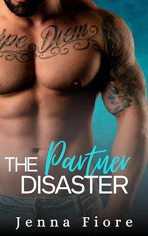 The Partner Disaster by Jenna Fiore