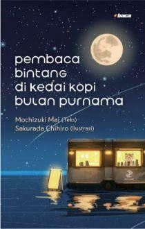 Pembaca Bintang di Kedai Kopi Bulan Purnama by Mai Mochizuki