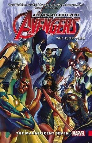 All-New, All-Different Avengers Vol. 1: The Magnificent Seven by Adam Kubert, Mahmud Asrar, Mark Waid