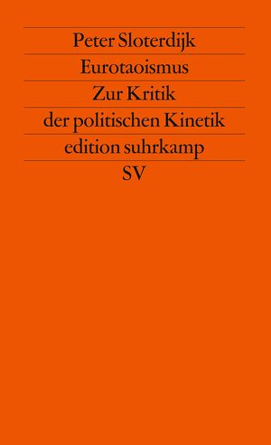 Eurotaoismus. Zur Kritik der politischen Kinetik by Peter Sloterdijk