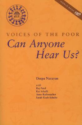 Can Anyone Hear Us?: Voices of the Poor by Deepa Narayan, Rajeev Charles Patel, Kai Schafft