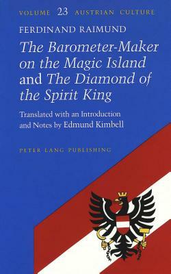 The Barometer-Maker on the Magic Island and the Diamond of the Spirit King by Ferdinand Raimund