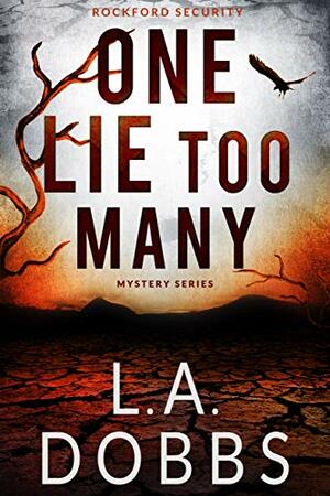 One Lie Too Many by L.A. Dobbs