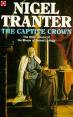 The Captive Crown by Nigel Tranter