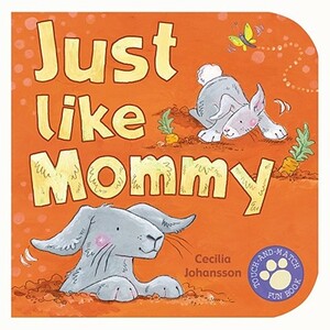 Just Like Mommy by 