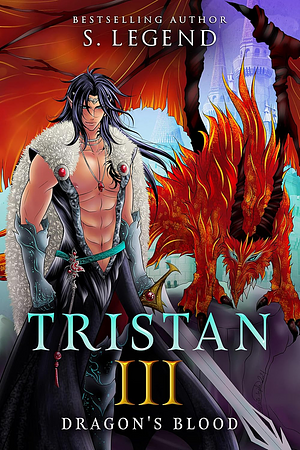 Tristan III Dragon's Blood by S. Legend