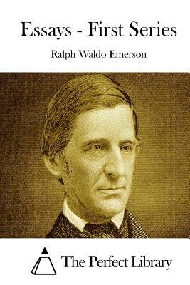 Essays - First Series by Ralph Waldo Emerson