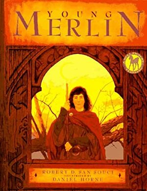 Young Merlin by Daniel Horne, Robert D. San Souci
