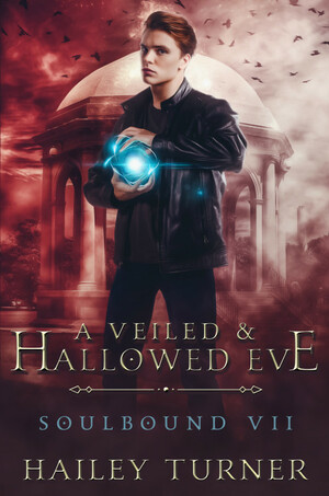 A Veiled & Hallowed Eve by Hailey Turner