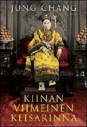Kiinan viimeinen keisarinna by Jaana Iso-Markku, Jung Chang