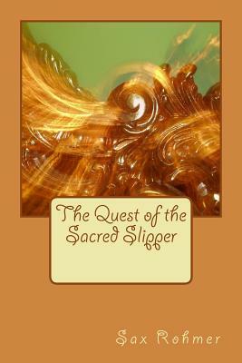 The Quest of the Sacred Slipper by Sax Rohmer