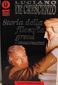 Storia della filosofia greca: i presocratici by Luciano De Crescenzo