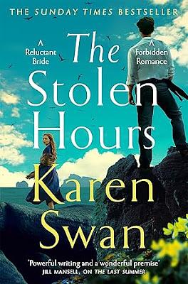 The Stolen Hours: An epic romantic tale of forbidden love, book two of the Wild Isle Series by Karen Swan