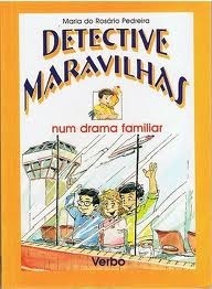 Detective Maravilhas Num Drama Familiar by Maria do Rosário Pedreira