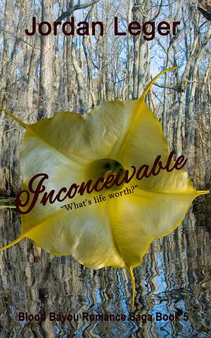 Inconceivable by Jordan Leger, Jordan Leger