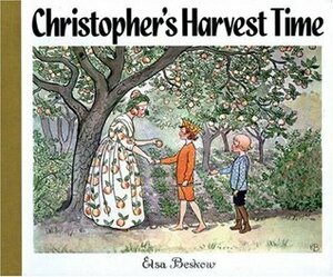 Christopher's Harvest Time by Polly Lawson, Elsa Beskow, Joan Tate