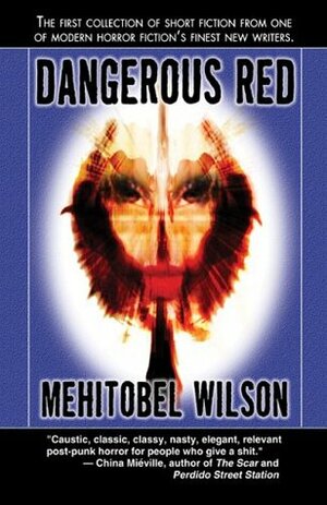 Dangerous Red by Mehitobel Wilson